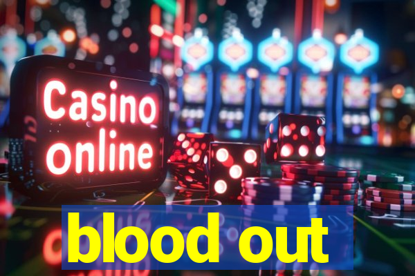 blood out